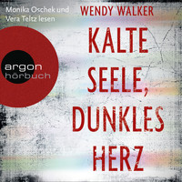 Wendy Walker - Kalte Seele, dunkles Herz (Autorisierte Lesefassung)