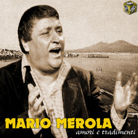 Mario Merola - Amori e tradimenti