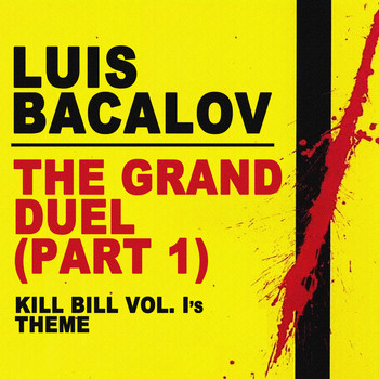 Luis Bacalov - The Grand Duel (Parte Prima) (From "Kill Bill Vol. 1") - Single
