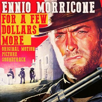 Ennio Morricone - For a Few Dollars More (Original Motion Picture Soundtrack) - Remastered