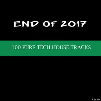 Various Artists - End of 2017: 100 Pure Tech House Tracks