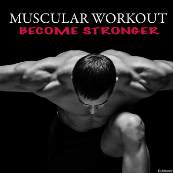 Various Artists - Muscular Workout Become Stronger