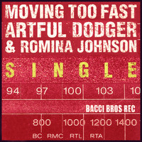 Artful Dodger & Romina Johnson - Moving Too Fast (Radio Edit) - Single