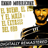 Ennio Morricone - El Bueno, el Feo y el Malo : El Éxtasis Del Oro - Single