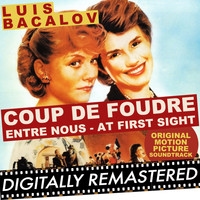 Luis Bacalov - Coup de Foudre - Entre Nous - At First Sight (Original Motion Picture Soundtrack)