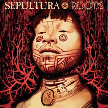 Sepultura - Roots (Expanded Edition [Explicit])