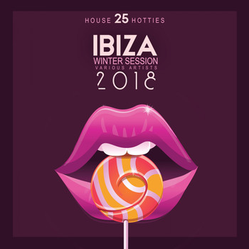 Various Artists - Ibiza Winter Session 2018 (25 House Hotties)
