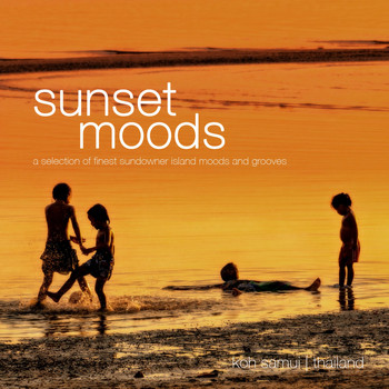 Various Artists - Sunset Moods: Koh Samui - Thailand (A Selection of Finest Sundowner Island Moods & Grooves)