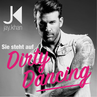 Jay Khan - Sie steht auf Dirty Dancing