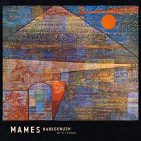 Mames Babegenush - Mames Babegenush With Strings
