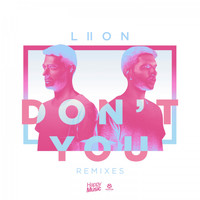 Liion - Don't You (Remixes)
