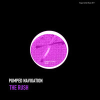 Pumped Navigation - The Rush