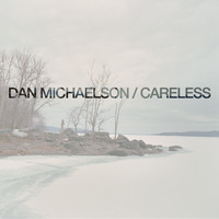 Dan Michaelson - Careless