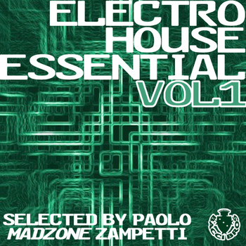 Various - Electro House Essential Vol. 1 (Selected by Paolo Madzone Zampetti)