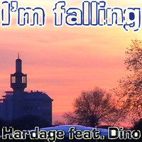 Hardage featuring Dino - I'm falling