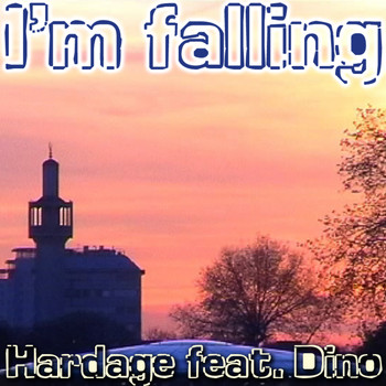 Hardage featuring Dino - I'm falling