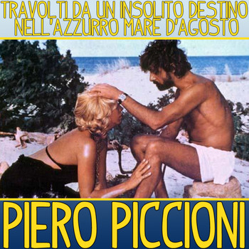 Piero Piccioni - Travolti da un insolito destino nell'azzurro mare d'Agosto