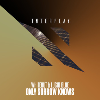 Whiteout & Lucid Blue - Only Sorrow Knows