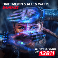 Driftmoon & Allen Watts - Banshee