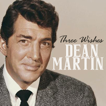 Dean Martin - Three Wishes