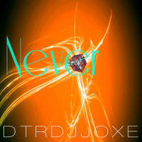 Dtrdjjoxe - Never