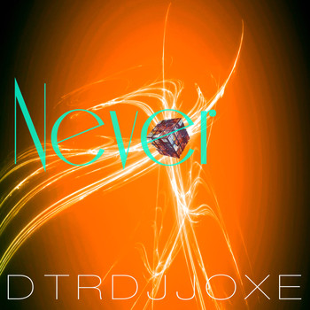 Dtrdjjoxe - Never