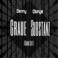 Denny Dionys - Graue Substanz (Radio Edit)