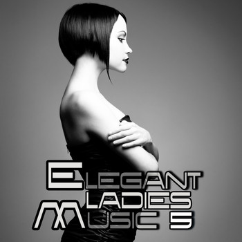 Various Artists - Elegant Ladies Music 5 (Explicit)