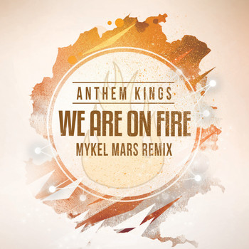Anthem Kings - We Are on Fire (Mykel Mars Remix)