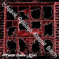 Mata Hara-Kiri - Unsafe Release Master Batch