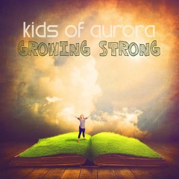 Kids of Aurora - Growing Strong