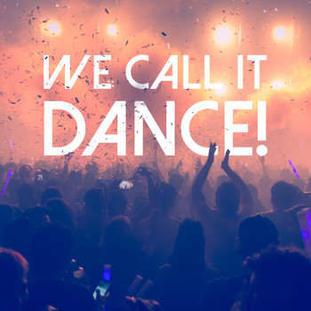 Various Artists - We Call It Dance! (Explicit)