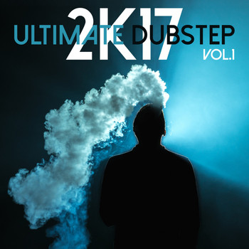 Various Artists - Ultimate Dubstep 2k17, Vol. 1