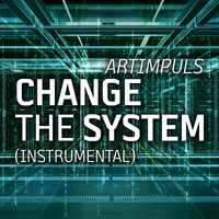 Artimpuls - Change the System (Instrumental)