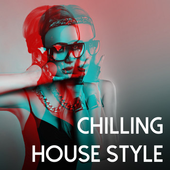 Various Artists - Chilling House Style