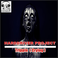 Harddriver Project - Trippin / Crying