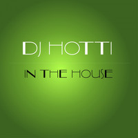 DJ Hotti - In the House