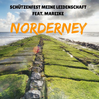 Schützenfest meine Leidenschaft feat. Mareike - Norderney (Radio Edit)