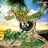 Brass Energy - The Life Is Beautiful (Jazz and Swing)