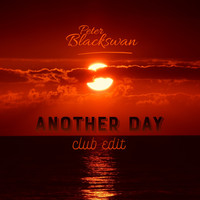 Peter Blackswan - Another Day (Club Edit)