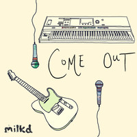 milkd - Come Out