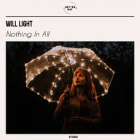 Will Light - Nothing in All