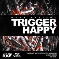Omar Santana - Trigger Happy