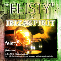 Ibiza Spirit - "Feisty"