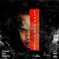 Tommy Lee Sparta - Love You Still
