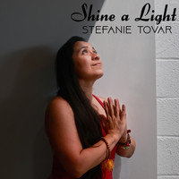 Stefanie Tovar - Shine a Light