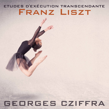 Georges Cziffra - Franz Liszt: Etudes d'exécution transcendante