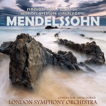 London Symphony Orchestra - Mendelssohn: Symphony No. 3, Op. 56 "Scottish" - The Hebrides Overture (Fingal's Cave)