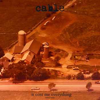Cable - It Cost Me Everything 1994-1995