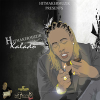Kalado - Hitmaker Muzik Presents: Kalado